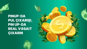 PinUp-dan pul çıxarma, PinUp-dan real vəsaitlərin çıxarılması