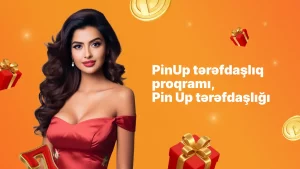PinUp tərəfdaşlıq proqramı, PinUp partnerlik proqramı