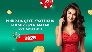 PinUp-da qeydiyyat üçün pulsuz fırlatmalar promokodu 2025