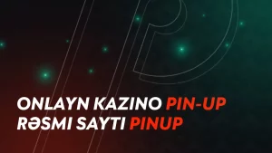 Onlayn kazino Pin-Up rəsmi saytı PinUp