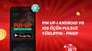 Pin Up-u Android və iOS-a pulsuz yükləyin