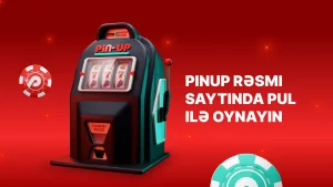 PinUp rəsmi saytında pul ilə oynayın